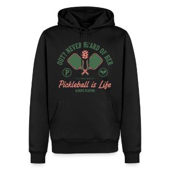 Pickleball Is Life Out Never Heard Of Her Funny - Men’s Premium Organic Hoodie - black - Front - Nico (187cm)