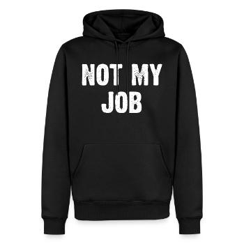 Not My Job - Männer Premium Bio Hoodie - Schwarz - Vorne - Nico (187cm)