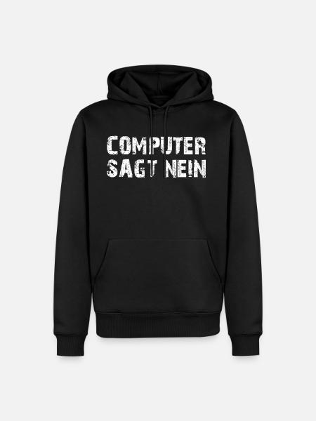 Computer sagt Nein! - Männer Premium Bio Hoodie - Schwarz