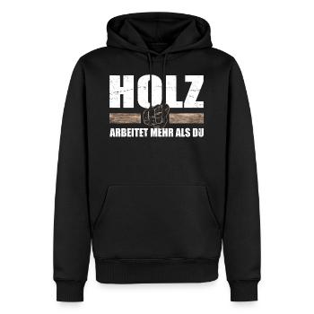 Lustiger Spruch Holz Arbeitet Tischler Holzfäller - Männer Premium Bio Hoodie - Schwarz - Vorne - Nico (187cm)