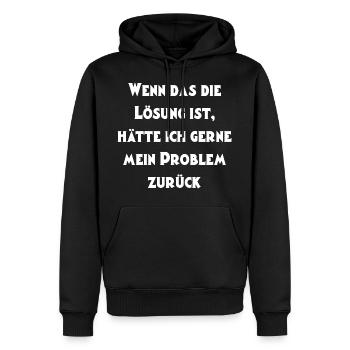 Wenn das die Lösung ist - Männer Premium Bio Hoodie - Schwarz - Vorne - Nico (187cm)