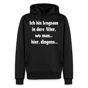 Langsam In Dem Alter - Männer Premium Bio Hoodie - Schwarz - Vorne - Nico (187cm)