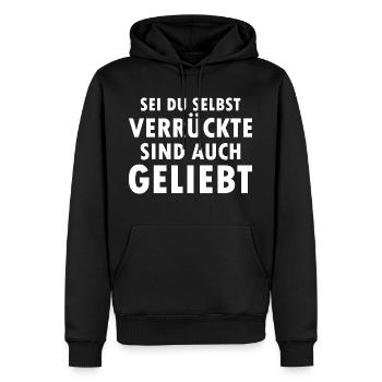 Sei Du Selbst Verrückte Sind Auch Geliebt - Männer Premium Bio Hoodie - Schwarz - Vorne - Nico (187cm)