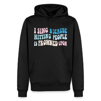 I sing because hitting people is frowned upon - Men’s Premium Organic Hoodie - black - Front - Nico (187cm)