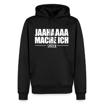 Jahaa Mache Ich Später vielleicht lustige Später - Männer Premium Bio Hoodie - Schwarz - Vorne - Nico (187cm)