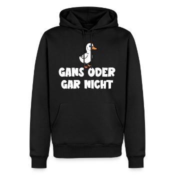 Ganz oder gar nicht ein lustiges Gans Spruch - Männer Premium Bio Hoodie - Schwarz - Vorne - Nico (187cm)