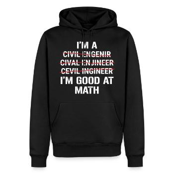I'm A Civil Engineer I'm Good At Math T-shirt - Men’s Premium Organic Hoodie - black - Front - Nico (187cm)
