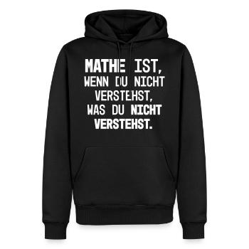 Mathe Verständnis Hä - Männer Premium Bio Hoodie - Schwarz - Vorne - Nico (187cm)