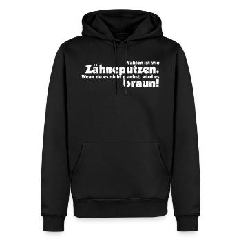Lustiger Wählen ist wie Zähneputzen Politik Spruch - Männer Premium Bio Hoodie - Schwarz - Vorne - Nico (187cm)