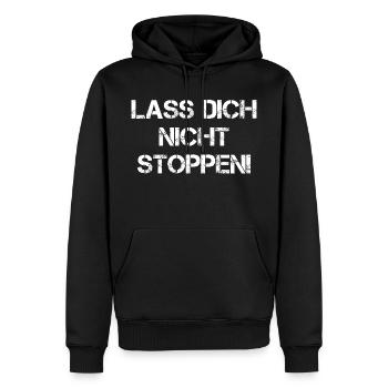 Lass Dich Nicht Stoppen! - Männer Premium Bio Hoodie - Schwarz - Vorne - Nico (187cm)