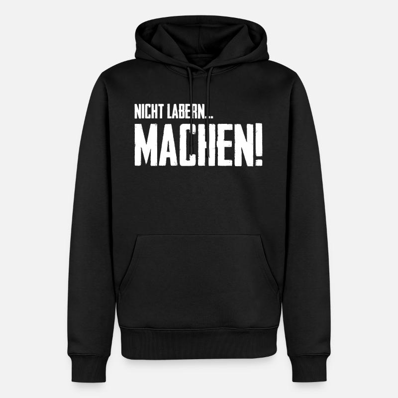Nicht Labern Machen! - Männer Premium Bio Hoodie - Schwarz