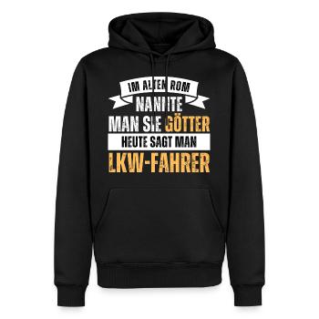 Im alten Rom Götter. Heute LKW Fahrer. Spruch - Männer Premium Bio Hoodie - Schwarz - Vorne - Nico (187cm)