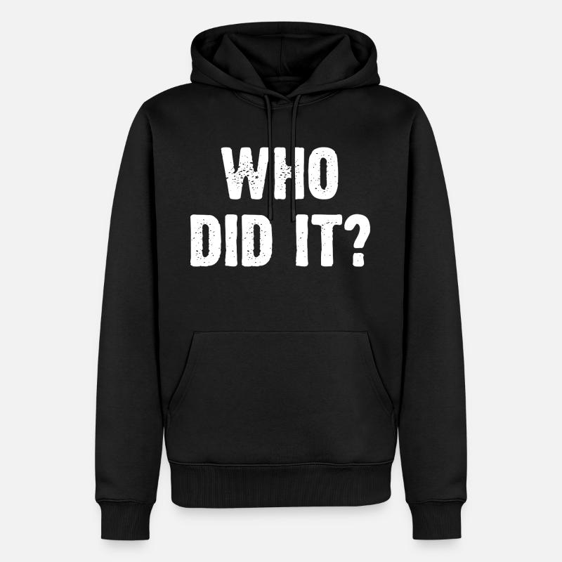 Who Did It? - Männer Premium Bio Hoodie - Schwarz