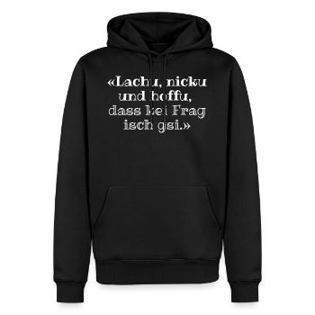 LACHU, NICKU UND HOFFU, DASS KEI FRAG ISCH GSI - Männer Premium Bio Hoodie - Schwarz - Vorne - Nico (187cm)