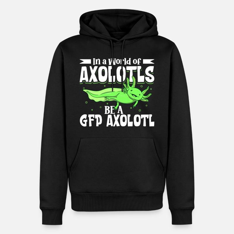 Sei ein GFP Axolotl - Männer Premium Bio Hoodie - Schwarz