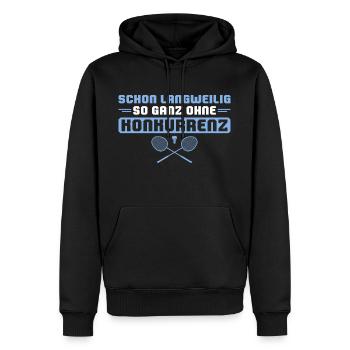 Badminton Langweilig ohne Konkurrenz - Männer Premium Bio Hoodie - Schwarz - Vorne - Nico (187cm)