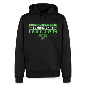 Tennis Langweilig ohne Konkurrenz - Männer Premium Bio Hoodie - Schwarz - Vorne - Nico (187cm)