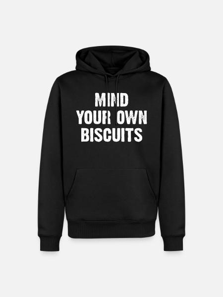 Mind Your Own Biscuits - Men’s Premium Organic Hoodie - black
