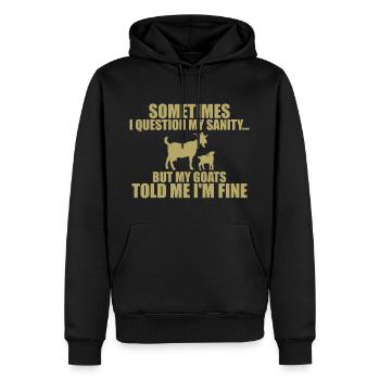 sometimes i question my sanity but my goats - Sweat à capuche Premium bio Homme - noir - Devant - Nico (187cm)