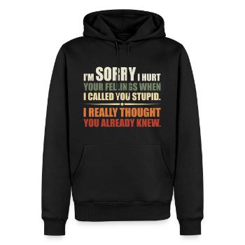 I Hurt Your Fellings When I Called You Stupid - Sweat à capuche Premium bio Homme - noir - Devant - Nico (187cm)
