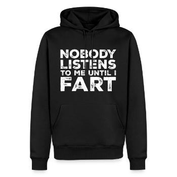 Nobody Listens To Me Until I Fart - Sweat à capuche Premium bio Homme - noir - Devant - Nico (187cm)