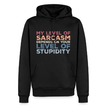 My level of sarcasm depends your level f stupidity - Sweat à capuche Premium bio Homme - noir - Devant - Nico (187cm)