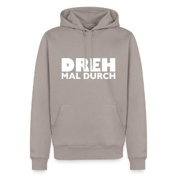 Dreh mal durch - Männer Premium Bio Hoodie - Taupe - Vorne - Nico (187cm)