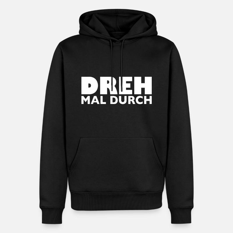 Dreh mal durch - Männer Premium Bio Hoodie - Schwarz