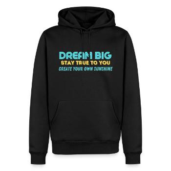 Dream Big,Create Your Own Sunshine - Männer Premium Bio Hoodie - Schwarz - Vorne - Nico (187cm)