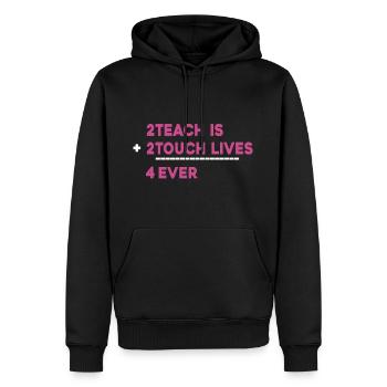 Teacher To Teach Is To Touch Lives - Men’s Premium Organic Hoodie - black - Front - Nico (187cm)