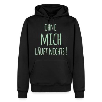 FUN - Ohne Mich läuft nichts Spruch - Bestseller - Männer Premium Bio Hoodie - Schwarz - Vorne - Nico (187cm)