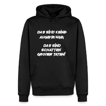 Das sind keine Augenringe .. Schatten großer Taten - Männer Premium Bio Hoodie - Schwarz - Vorne - Nico (187cm)