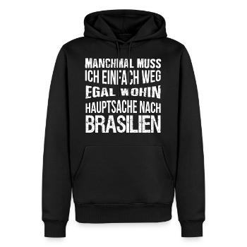 Hauptsache nach Brasilien - Männer Premium Bio Hoodie - Schwarz - Vorne - Nico (187cm)