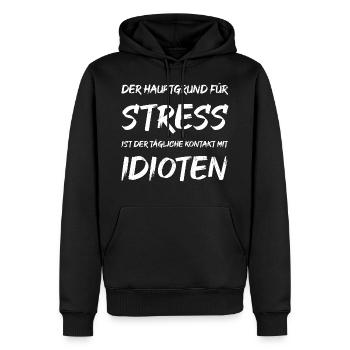 Der Hauptgrund für Stress ist der tägliche Kontakt - Männer Premium Bio Hoodie - Schwarz - Vorne - Nico (187cm)