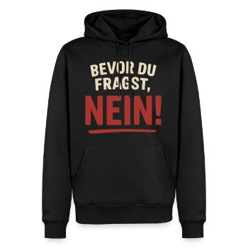 Avant que tu demandes, non ! - Sweat à capuche Premium bio Homme - noir - Devant - Nico (187cm)