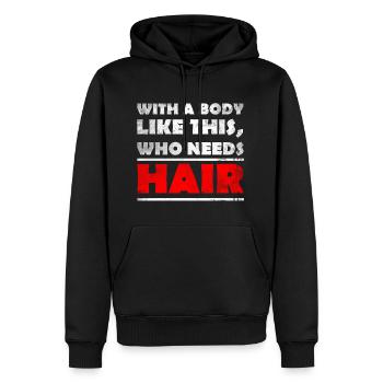 Avec un corps comme celui-ci, qui a besoin de cheveux? tête chauve - Sweat à capuche Premium bio Homme - noir - Devant - Nico (187cm)