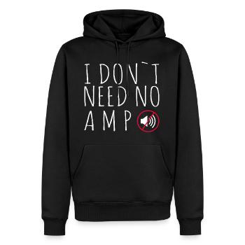 I don t need no amp - Spruch - Männer Premium Bio Hoodie - Schwarz - Vorne - Nico (187cm)
