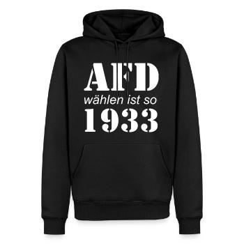 AFD wählen ist so 1933 Wahlen Politik - Männer Premium Bio Hoodie - Schwarz - Vorne - Nico (187cm)