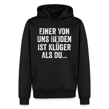 Einer Von Uns Beiden Ist Klüger Als Du Sarkasmus - Männer Premium Bio Hoodie - Schwarz - Vorne - Nico (187cm)