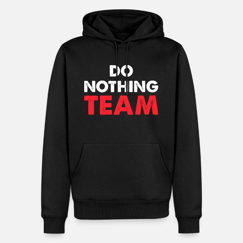 Do Nothing Team - Männer Premium Bio Hoodie - Schwarz