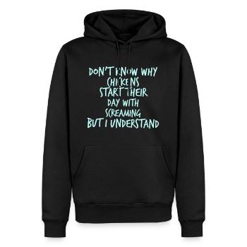 Dont know why Chicken start their day screaming - Männer Premium Bio Hoodie - Schwarz - Vorne - Nico (187cm)