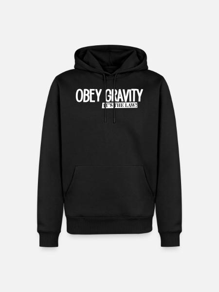 Science : obey gravity it's the law - Men’s Premium Organic Hoodie - black