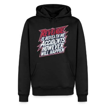 Revenge Is Beneath Me Accidents Will Happen 11 - Männer Premium Bio Hoodie - Schwarz - Vorne - Nico (187cm)