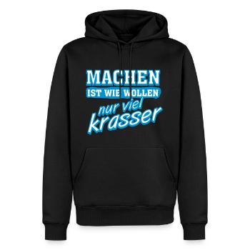 Lustige Sprueche lustiger Spruch "Machen ist" - Männer Premium Bio Hoodie - Schwarz - Vorne - Nico (187cm)