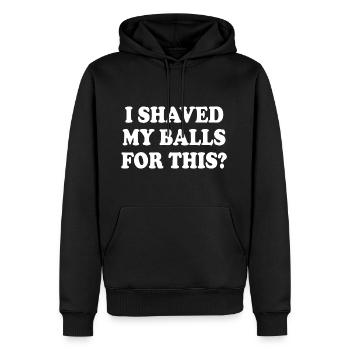 i shaved my balls for this - Männer Premium Bio Hoodie - Schwarz - Vorne - Nico (187cm)