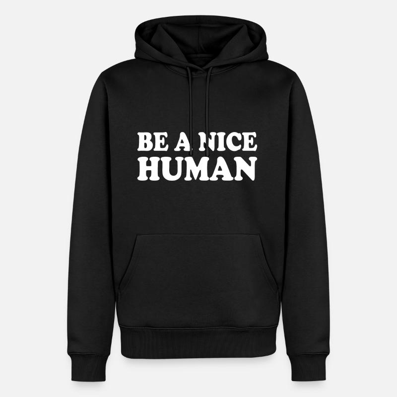 Be a nice human - Männer Premium Bio Hoodie - Schwarz