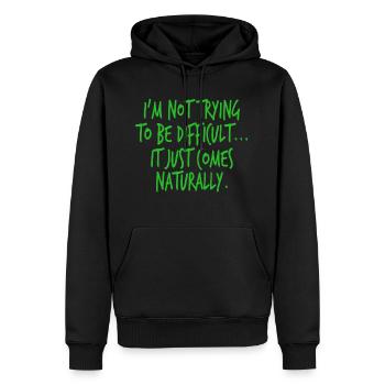 A Nice Quote Tee For You "I'm Not Trying To Be - Men’s Premium Organic Hoodie - black - Front - Nico (187cm)