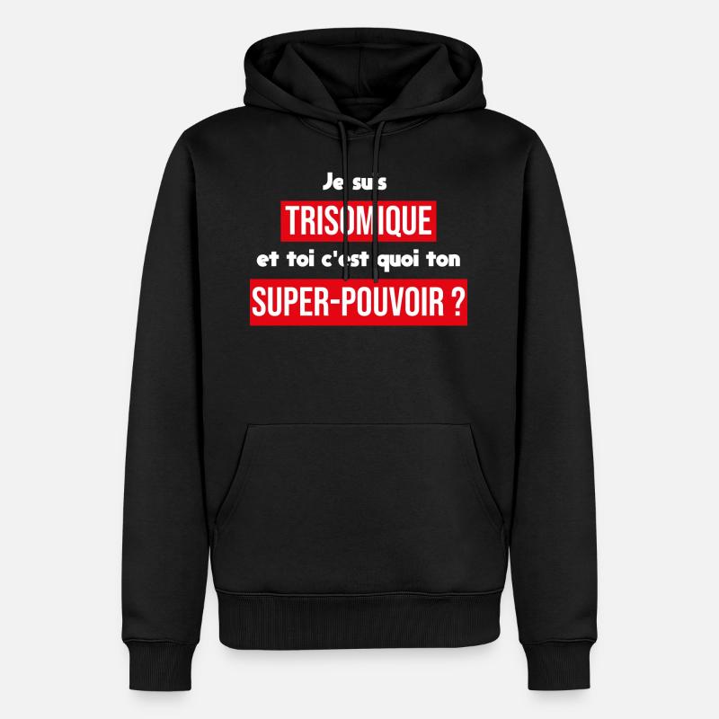 je suis trisomique - Sweat à capuche Premium bio Homme - noir