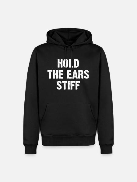 Hold The Ears Stiff - Men’s Premium Organic Hoodie - black