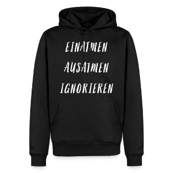 Einatmen Ausatmen Ignorieren Inhale Exhale Ignore - Männer Premium Bio Hoodie - Schwarz - Vorne - Nico (187cm)